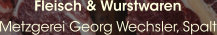 Fleisch & Wurstwaren Metzgerei Georg Wechsler, Spalt